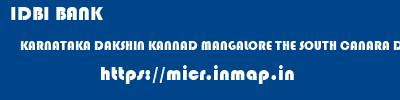 IDBI BANK  KARNATAKA DAKSHIN KANNAD MANGALORE THE SOUTH CANARA DISTRICT CENTRAL CO-OPERATIVE BANK  micr code